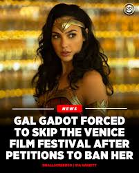 why was gal gadot banned from venice